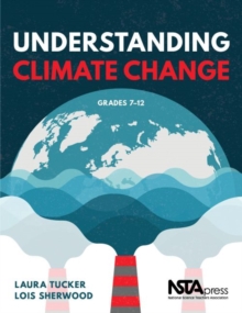 Image for Understanding Climate Change : Grades 7 – 12