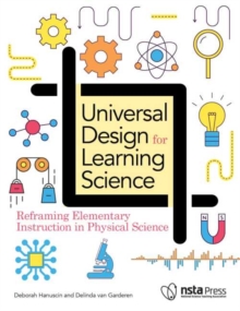 Image for Universal Design for Learning Science : Reframing Elementary Instruction in Physical Science