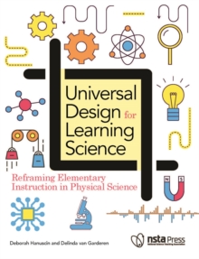 Image for Universal Design for Learning Science : Reframing Elementary Instruction in Physical Science