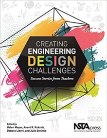 Creating Engineering Design Challenges: Success Stories from Teachers