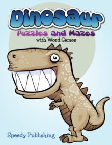 Image for Dinosaur Puzzles and Mazes with Word Games