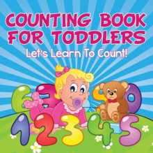 Image for Counting Book For Toddlers : Let's Learn To Count!