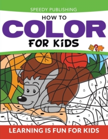 Image for How To Color For Kids : Learning is Fun For Kids