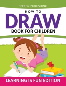 Image for How To Draw Book For Children : Learning Is Fun Edition