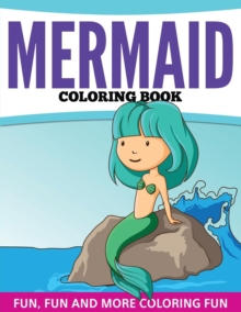 Image for Mermaid Coloring Book : Fun, Fun and More Coloring Fun