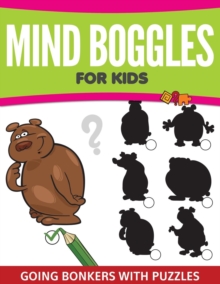 Image for Mind Boggles For Kids : Going Bonkers with Puzzles