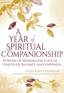 Image for A Year of Spiritual Companionship : 52 Weeks of Wisdom for a Life of Gratitude, Balance and Happiness