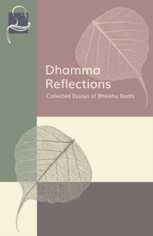 Image for Dhamma Reflections : Collected Essays of Bhikkhu Bodhi