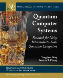 Image for Quantum computer systems  : research for noisy intermediate-scale quantum computers
