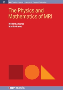 Physics and Mathematics of MRI