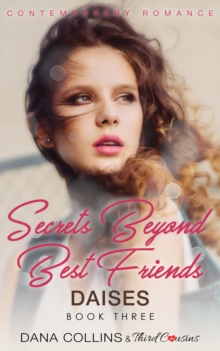 Image for Secrets Beyond Best Friends - Daises (Book 3) Contemporary Romance