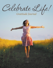 Image for Celebrate Life! Gratitude Journal
