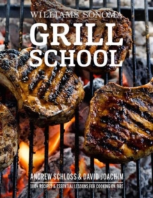 Image for Grill school  : essential techniques and recipes for great outdoor flavors