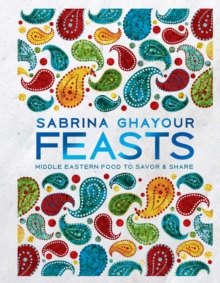 Image for Feasts : Middle Eastern Food to Savor & Share