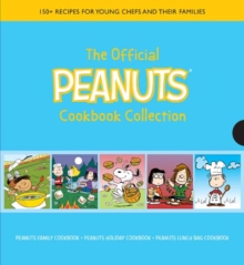 The Official Peanuts Cookbook Collection: 150+ Recipes for Young Chefs and Their Families