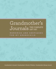 Grandmother’s Journals: The Complete Gift Set: Memories & Keepsakes for My Grandchild