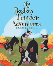 Image for My Boston Terrier Adventures (With Rudy, Riley and More...)