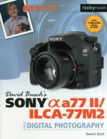 Image for David Busch's Sony Alpha a77 II/ILCA-77M2 Guide to Digital Photography