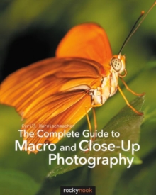 Image for The Complete Guide to Macro and Close-Up Photography