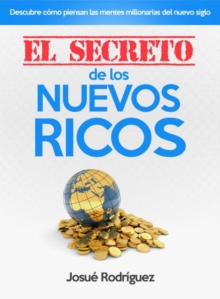 Image for El Secreto de los Nuevos Ricos: Descubre como piensan las mentes millonarias del nuevo siglo