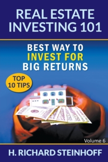 Image for Real Estate Investing 101 : Best Way to Invest for Big Returns (Top 10 Tips) - Volume 6