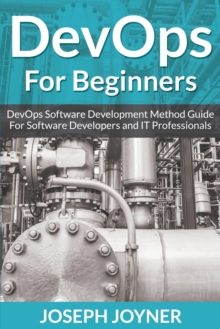 Image for DevOps For Beginners : DevOps Software Development Method Guide For Software Developers and IT Professionals