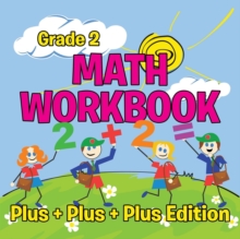 Image for Grade 2 Math Workbook : Plus + Plus + Plus Edition (Math Books)