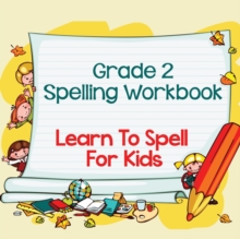 Image for Grade 2 Spelling Workbook : Learn To Spell For Kids (Spelling And Vocabulary)