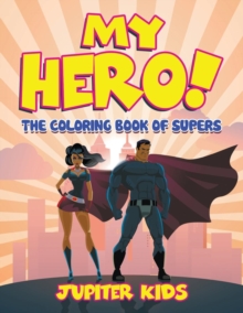 Image for My Hero! (The Coloring Book of Supers)