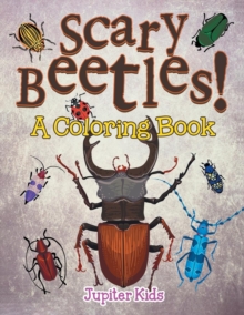 Image for Scary Beetles! (A Coloring Book)