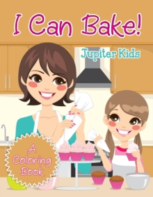 Image for I Can Bake! (A Coloring Book)