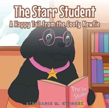 Image for The Starr Student : A Happy Tail from the Goofy Newfie
