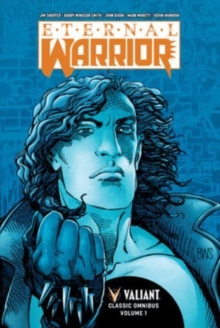 Image for Eternal Warrior Classic Omnibus Volume 1