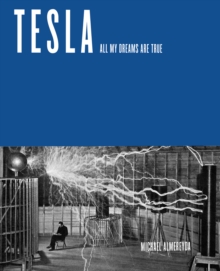 Tesla: All My Dreams Are True