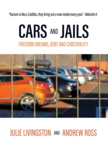 Cars and Jails: Dreams of Freedom, Realties of Debt and Prison