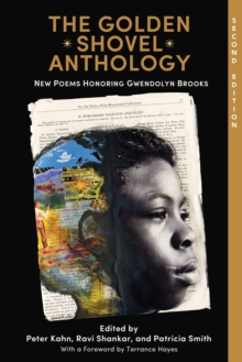 Image for The Golden Shovel Anthology : New Poems Honoring Gwendolyn Brooks