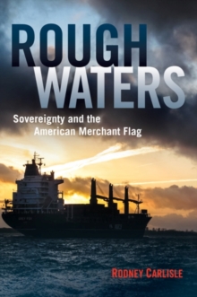 Image for Rough waters  : sovereignty and the American merchant flag