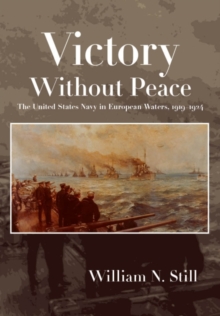 Image for Victory Without Peace : The United States Navy in European Waters, 1919-1924