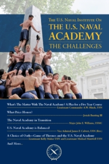 Image for The U.S. Naval Institute on the U.S. Naval Academy : The Challenges