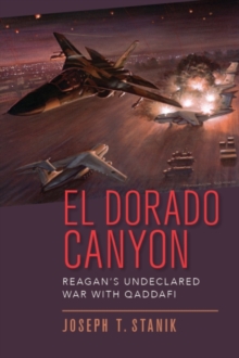 Image for El Dorado Canyon  : Reagan's undeclared war with Qaddafi