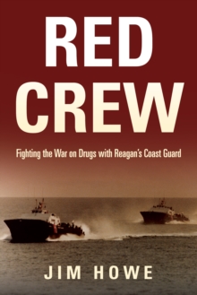 Image for Red Crew: fighting the war on drugs with Reagan's coast guard