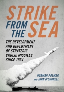 Image for Strike from the Sea : The Development and Deployment of Strategic Cruise Missiles since 1934