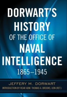 Dorwart's History of the Office of Naval Intelligence 1865-1945