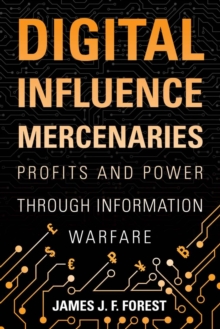 Image for Digital influence mercenaries  : profits and power through information warfare