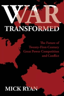 Image for War transformed  : the future of twenty-first-century great power competition and conflict