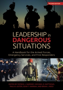 Image for Leadership in dangerous situations: a handbook for the armed forces, emergency services, and first responders