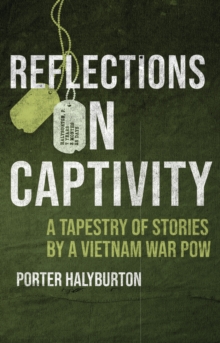 Image for Reflections on Captivity: A Tapestry of Stories by a Vietnam War POW