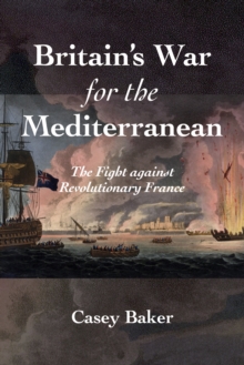 Image for Britain's War for the Mediterranean : The Fight against Revolutionary France: The Fight against Revolutionary France