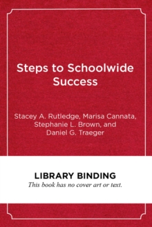 Image for Steps to Schoolwide Success : Systemic Practices for Connecting Social-Emotional and Academic Learning