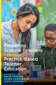 Preparing Science Teachers Through Practice-Based Teacher Education